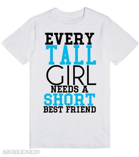 Every Tall Girl Needs A Short Best Friend T Shirt Tee T Shirt 2xl T