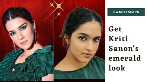 Get Kriti Sanons Emerald Look Bollywood Celebrity Makeup Party Makeup Youtube