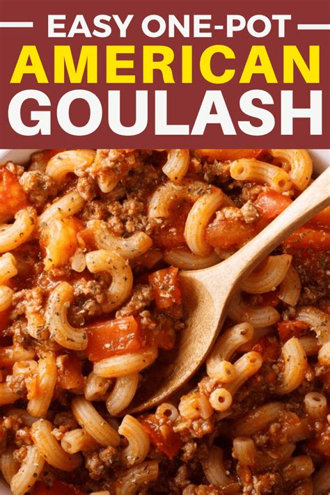 Easy One Pot American Goulash Insanely Good