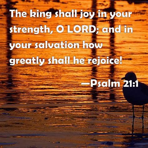 Psalm 211 The King Shall Joy In Your Strength O Lord And In Your