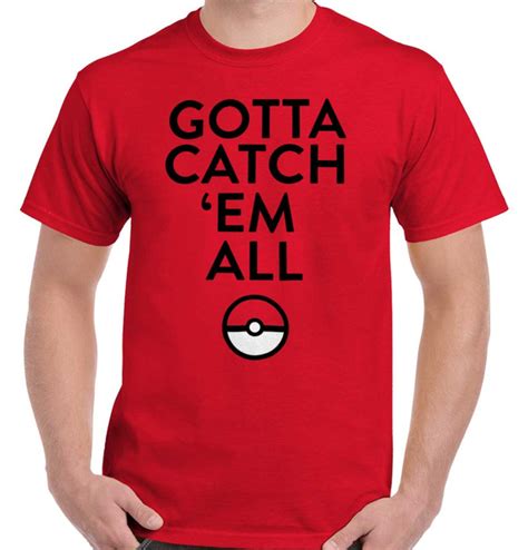 funny humorous pokemon go gotta catch em all graphic gamer t shirt tee wish