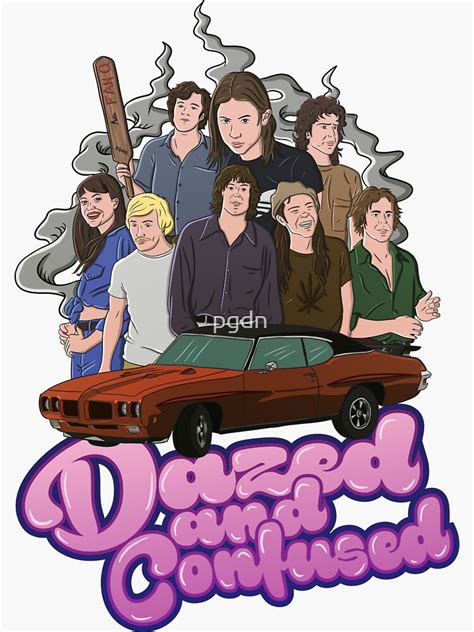 Dazed And Confused Sticker By Pgdn Redbubble