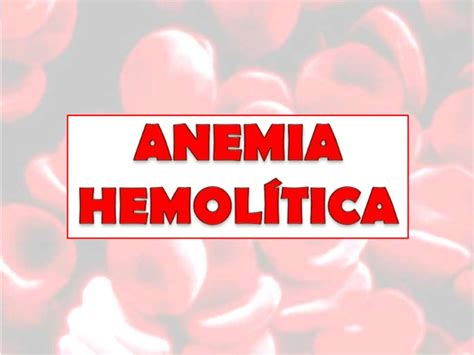 Medicina General Universal Anemia Hemolítica Adquirida