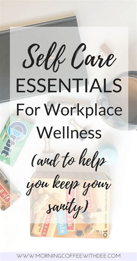 The Essential Self Care Kit For The Office Morning Coffee With Dee Workplace Wellness Self