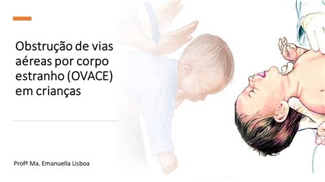 Obstrução De Vias Aereas Por Corpo Estranho