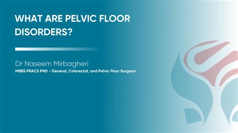 What Are Pelvic Floor Disorders Dr Naseem