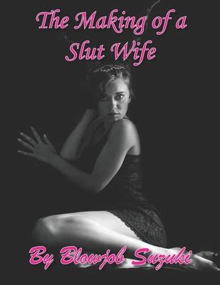 The Making Of A Slut Wife Hotwife Story About Joining An Amateur Porn