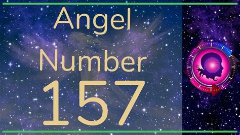 Angel Number 157 Meanings And Symbolism Angel Numbers Youtube