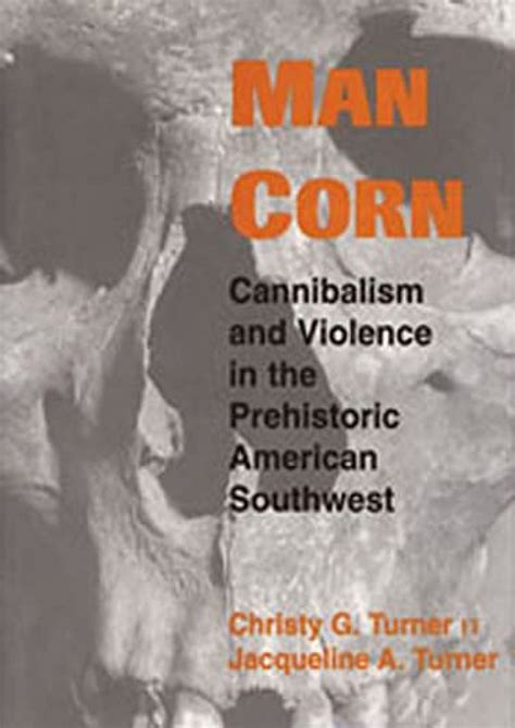 e-Book - BOOK Man Corn Cannibalism and Violence in the Prehistoric
