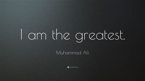 Muhammad Ali Quote “i Am The Greatest” 9 Wallpapers Quotefancy
