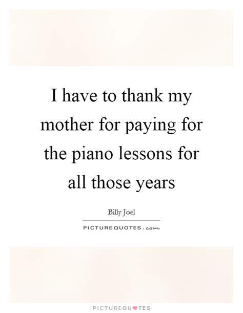 As music is removed from schools, children will no longer receive these benefits unless they enroll in private lessons, which is much too expensive for some families to. I have to thank my mother for paying for the piano lessons ...