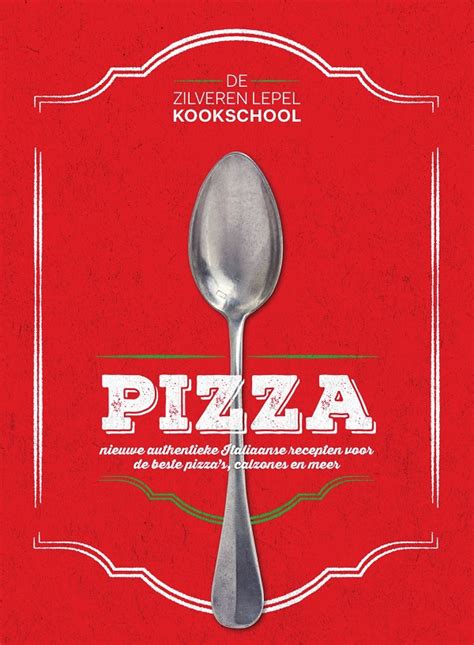 De zilveren lepel is open op vrijdag, zaterdag en zondag. Pizza rossa uit De Zilveren Lepel Kookschool Pizza - Ciao ...