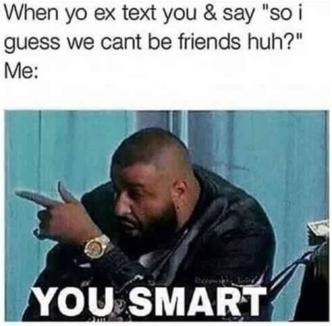 10 Hilarious Ex Relationship Memes That Are Way Too True Funny Quotes About Exes Ex Memes