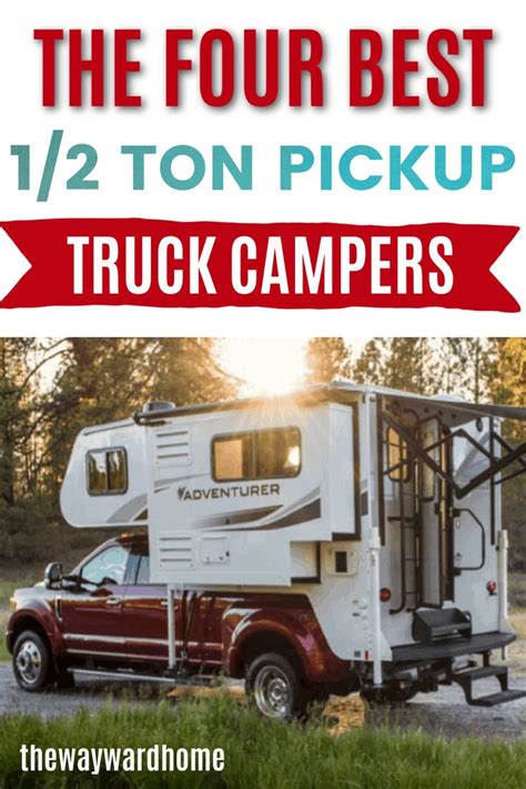 The Four Best Truck Campers For 12 Ton Pickups Best Truck Camper
