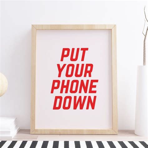 Put Your Phone Down Typography Print Home Print Typography Etsy