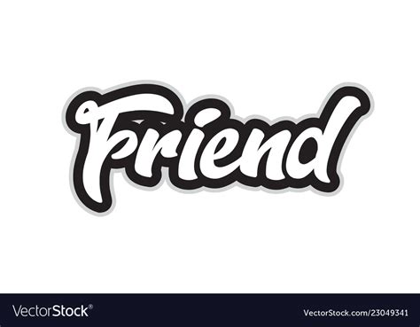 black and white friend hand written word text for vector image