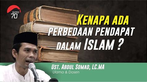 Kenapa Ada Perbedaan Pendapat Dalam Islam Ustadz Abdul Somad Youtube