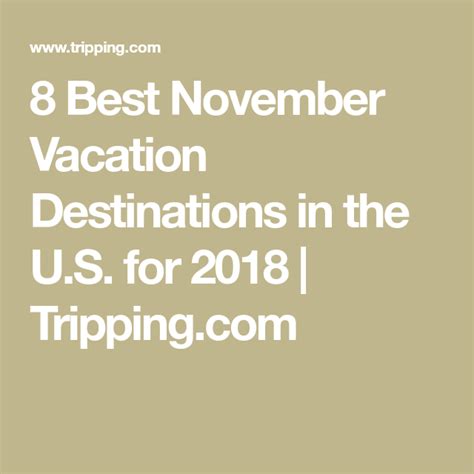 8 Best November Vacation Destinations In The Us For 2018 Tripping