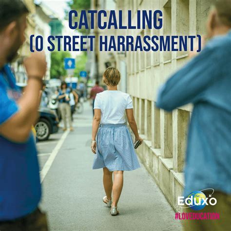 Catcalling O Street Harassment Eduxoit