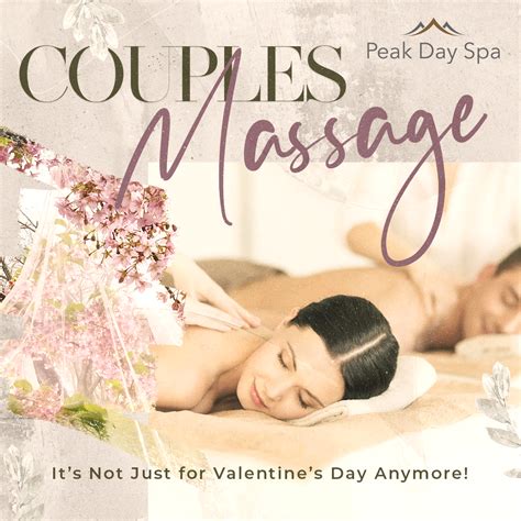 Couples Massage Its Not Just For Valentines Day Anymore Peak Day Spa