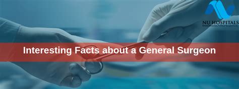 Interesting Facts About A General Surgeon Nu Hospitals