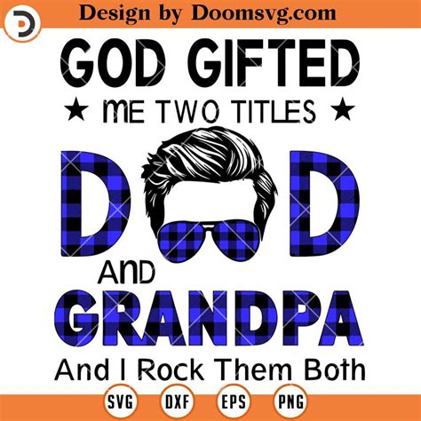 God Gifted Me Two Titles Dad And Grandpa Svg Grandpa Shirt Svg Doomsvg