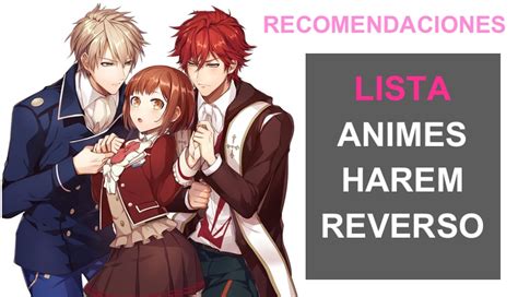 Lista Top Animes Harem Reverso Shojo Recomendaciones
