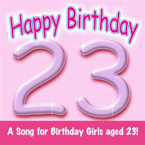 Happy Birthday Girl Age 23 Di Ingrid Dumosch The London Fox Singers Su Amazon Music Amazon It