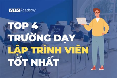 Các Trường Dạy Lập Trình Uy Tín Nhất ở Việt Nam Hiện Nay