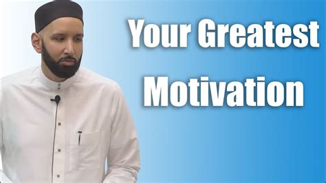 Your Greatest Motivation Dr Omar Suleiman Youtube