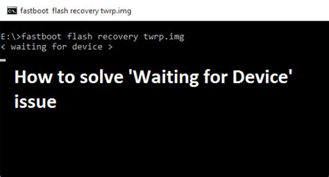 How To Fix Waiting For Device Issue In Adb Fastboot Droidvendor