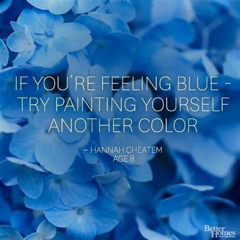 Do you have a favorite quote about blue? Feeling Blue Quotes & Sayings | Feeling Blue Picture Quotes