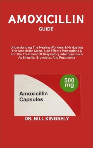Amoxicillin Guide Understanding The Healing Wonders Navigating The Amoxicillin Maze Side