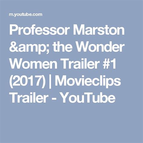 Professor Marston The Wonder Women Trailer 1 2017 Movieclips