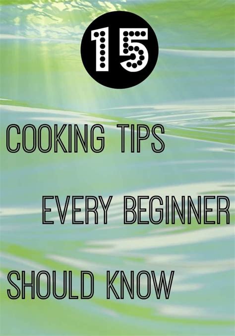15 Cooking Tips Every Beginner Should Know ~ The Kitchen Snob