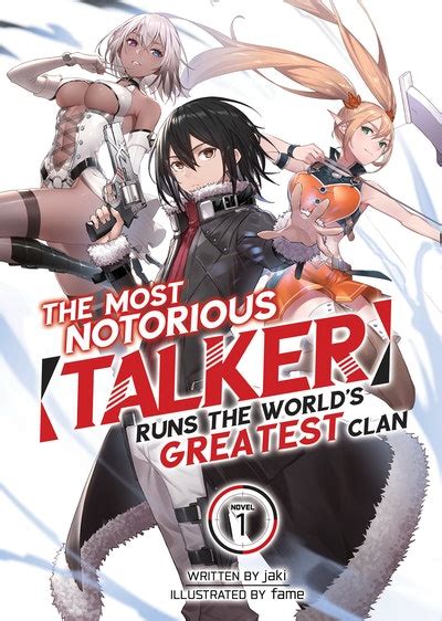The Most Notorious Talker Runs The Worlds Greatest Clan Light Novel