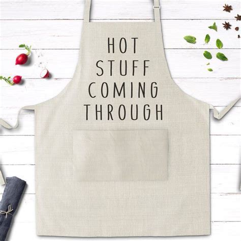 Hot Stuff Coming Through Apron Funny Cooking Apron Kitchen Etsy Funny Aprons House Warming