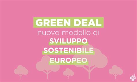 Green Deal Il Nuovo Modello Di Sviluppo Sostenibile Europeo Beetroot