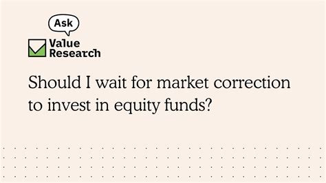 Should I Wait For Market Correction To Invest In Equity Funds Youtube