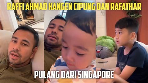 Raffi Ahmad Kangen Cipung Dan Rafathar Pulang Dari Singapore Youtube
