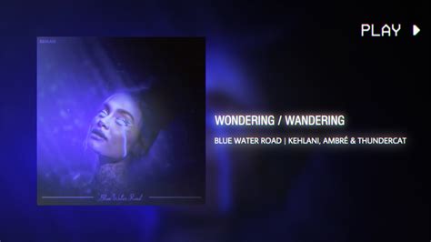 Wondering Wandering Kehlani Ambré And Thundercat 432hz Conversion