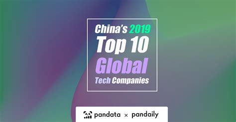 Chinas 2019 Top 10 Global Tech Companies Pandaily