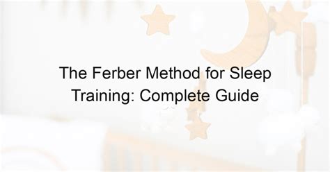 The Ferber Method For Sleep Training Complete Guide 4 Good Night