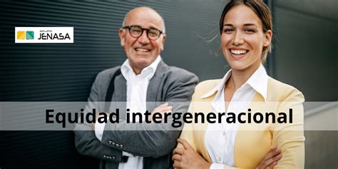 Nuevo mecanismo de equidad intergeneracional Grupo Jenasa Asesoría