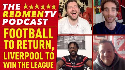 Football To Return Liverpool To Win The League The Redmen Tv Podcast