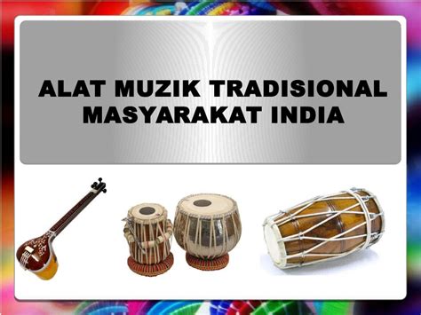 Berawal dari perkembangan alat musik tradisional, saat ini banyak sekali alat musik yang modern. Alat Muzik Tradisional Melayu Cina Dan India
