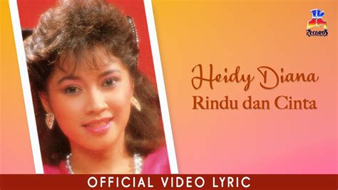 Heidy Diana Rindu Dan Cinta Official Lyric Video Youtube