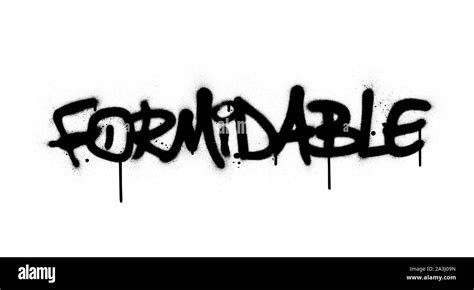 Graffiti Formidable Word Sprayed In Black Over White Stock Vector Image
