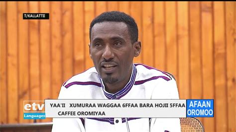 Yaaii Xumuraa Waggaa 6ffaa Bara Hojii 5ffaa Caffee Oromiyaa Youtube