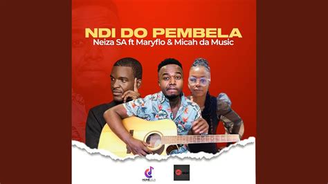 Ndi Do Pembela Feat Micah Da Music And Mary Flo Neiza Sa Shazam